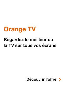 Orange TV. Regardez le meilleur de la TV sur tous vos écrans. Découvrir l'offre, Orange TV. Regardez le meilleur de la TV sur tous vos écrans. Découvrir l'offre
